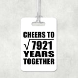 89th Anniversary Cheers To Square Root of 7921 Years Together - Luggage Bag Tag