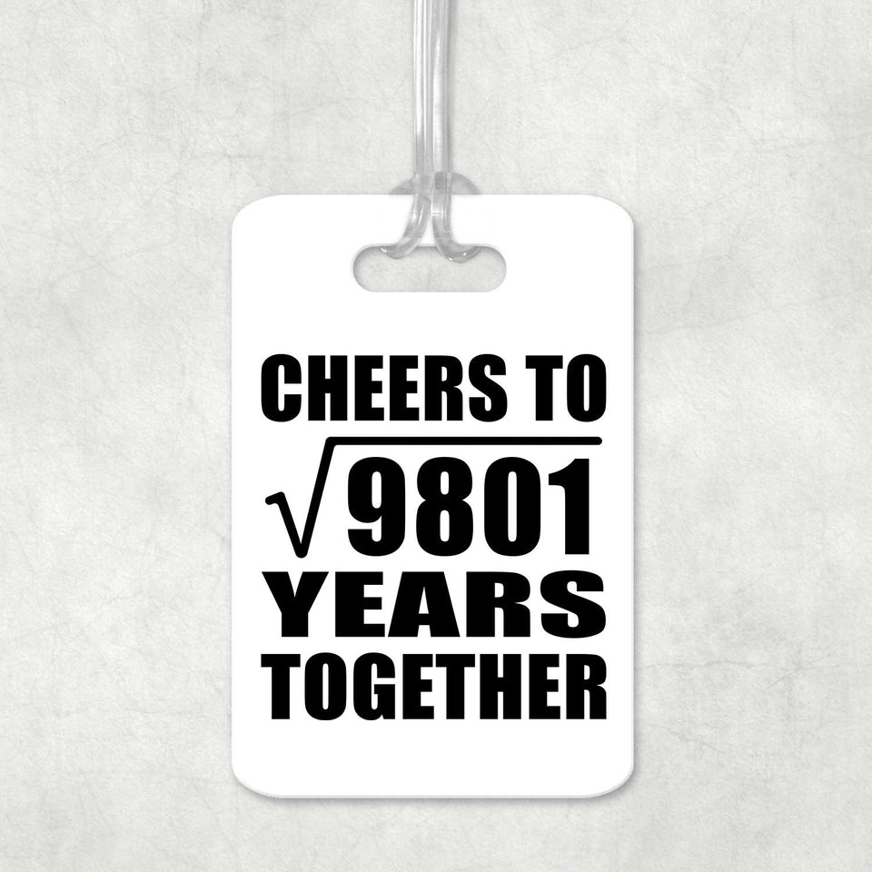 99th Anniversary Cheers To Square Root of 9801 Years Together - Luggage Bag Tag