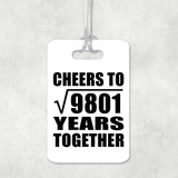 99th Anniversary Cheers To Square Root of 9801 Years Together - Luggage Bag Tag