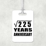 15th Anniversary Square Root of 225 Years Anniversary - Luggage Bag Tag