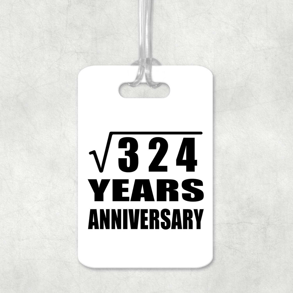 18th Anniversary Square Root of 324 Years Anniversary - Luggage Bag Tag