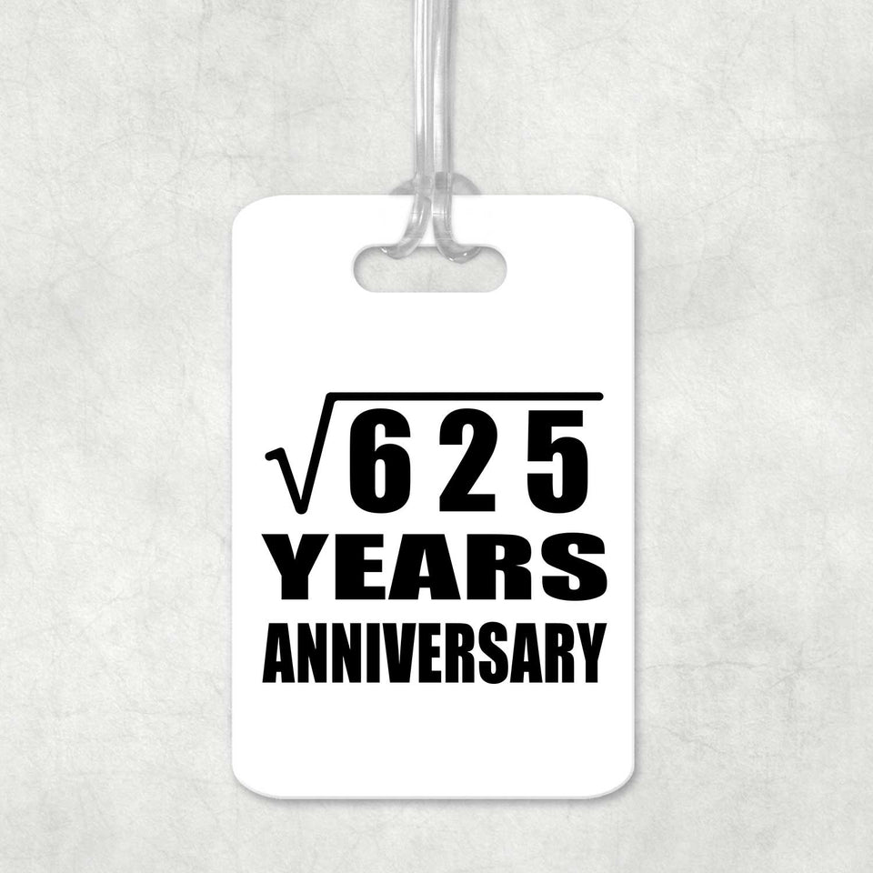 25th Anniversary Square Root of 625 Years Anniversary - Luggage Bag Tag
