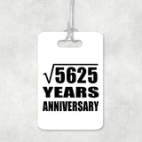 75th Anniversary Square Root of 5625 Years Anniversary - Luggage Bag Tag