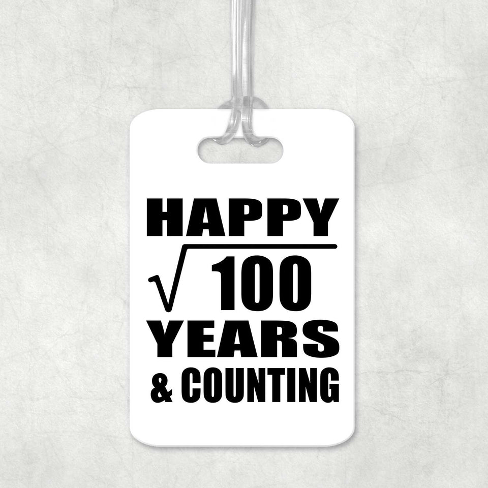 Happy 10th Anniversary Square Root of 100 Years & Counting - Luggage Bag Tag