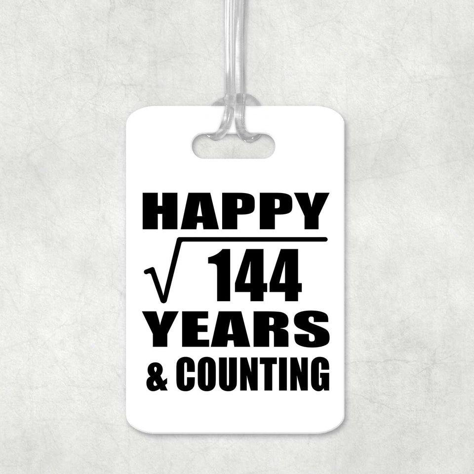 Happy 12th Anniversary Square Root of 144 Years & Counting - Luggage Bag Tag