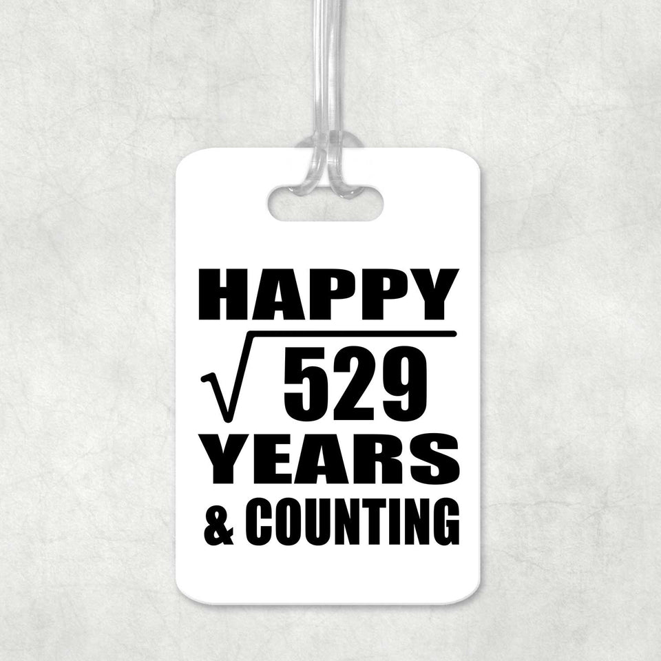Happy 23rd Anniversary Square Root of 529 Years & Counting - Luggage Bag Tag