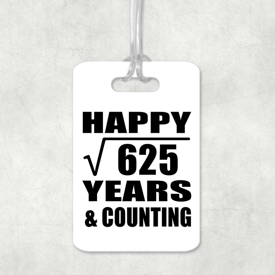 Happy 25th Anniversary Square Root of 625 Years & Counting - Luggage Bag Tag