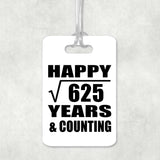 Happy 25th Anniversary Square Root of 625 Years & Counting - Luggage Bag Tag