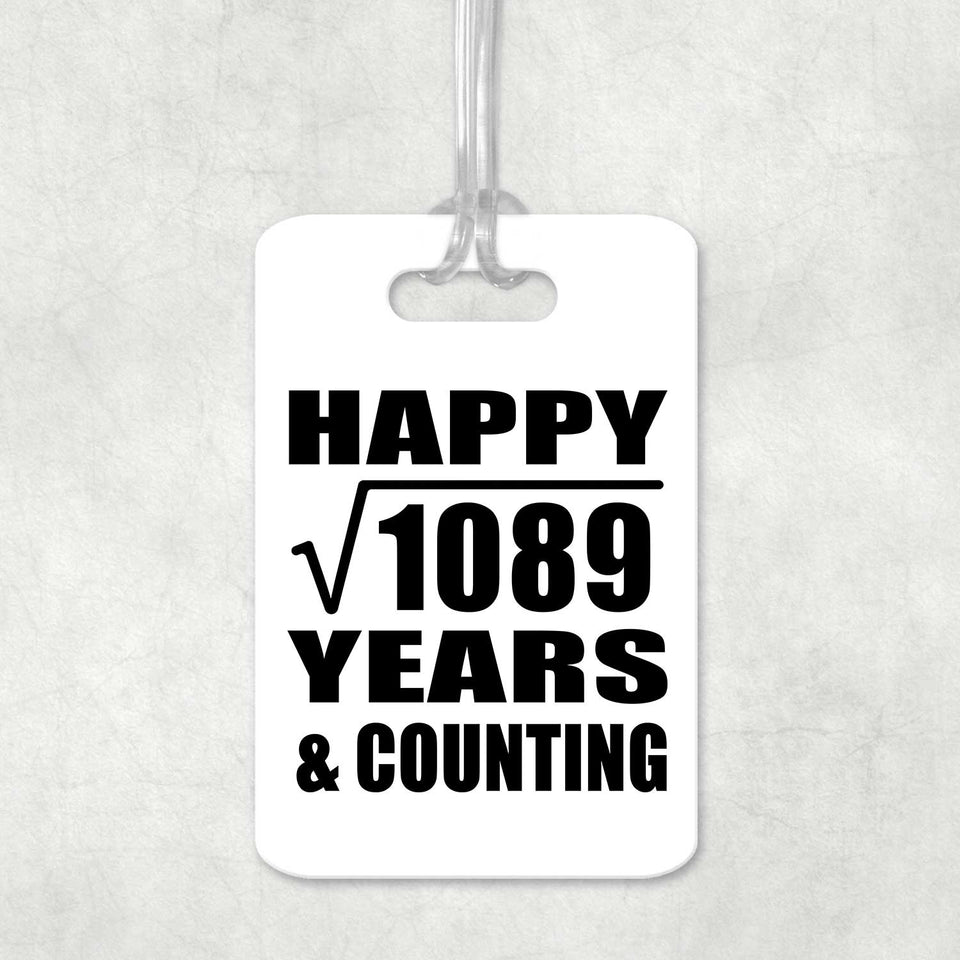 Happy 33rd Anniversary Square Root of 1089 Years & Counting - Luggage Bag Tag
