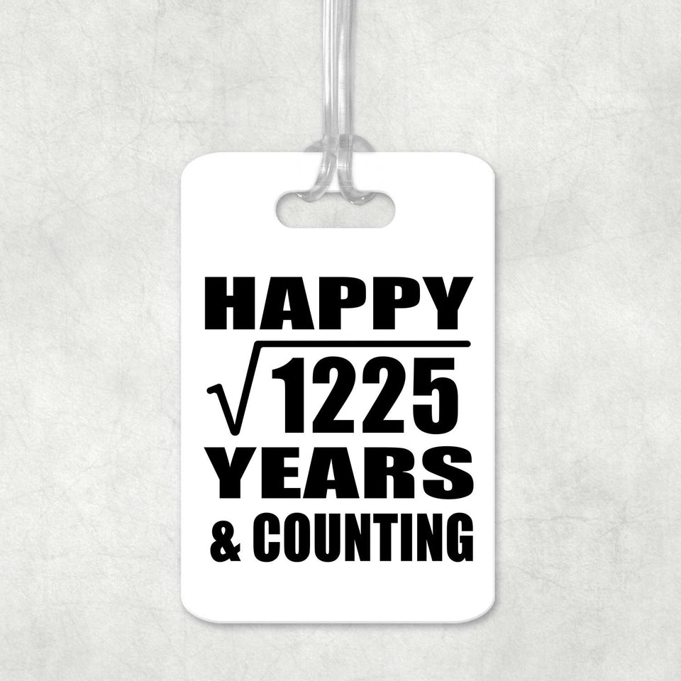 Happy 35th Anniversary Square Root of 1225 Years & Counting - Luggage Bag Tag