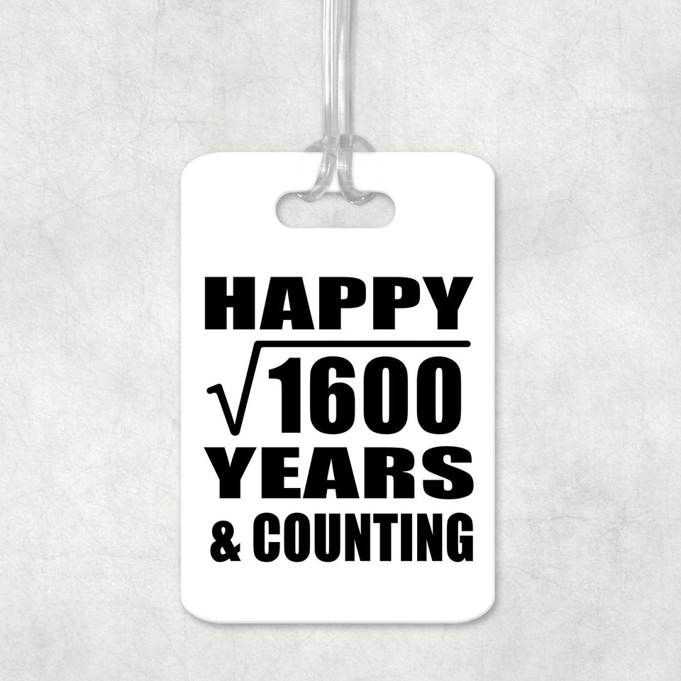 Happy 40th Anniversary Square Root of 1600 Years & Counting - Luggage Bag Tag