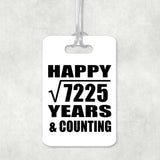 Happy 85th Anniversary Square Root of 7225 Years & Counting - Luggage Bag Tag