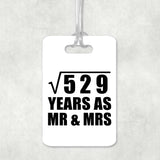 23rd Anniversary Square Root of 529 Years As Mr & Mrs - Luggage Bag Tag