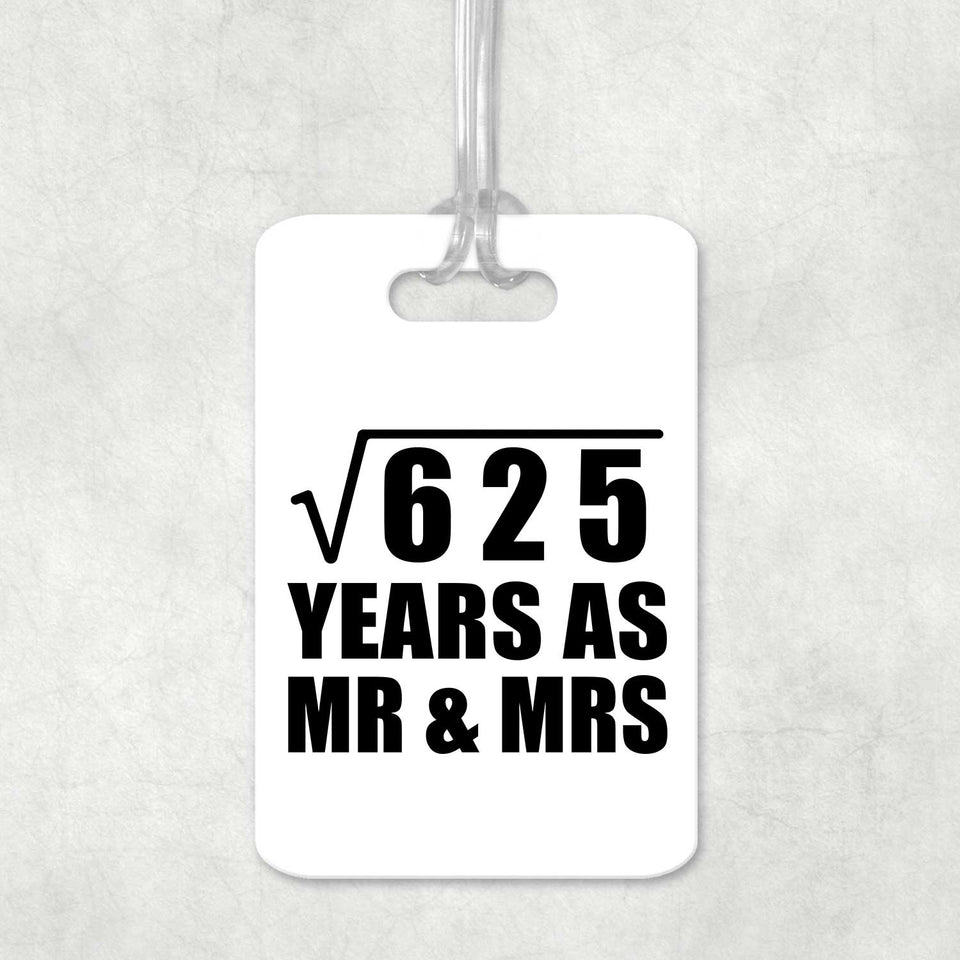 25th Anniversary Square Root of 625 Years As Mr & Mrs - Luggage Bag Tag