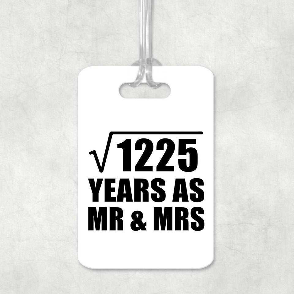 35th Anniversary Square Root of 1225 Years As Mr & Mrs - Luggage Bag Tag