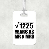 35th Anniversary Square Root of 1225 Years As Mr & Mrs - Luggage Bag Tag