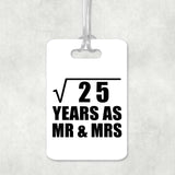 5th Anniversary Square Root of 25 Years As Mr & Mrs - Luggage Bag Tag