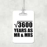 60th Anniversary Square Root of 3600 Years As Mr & Mrs - Luggage Bag Tag
