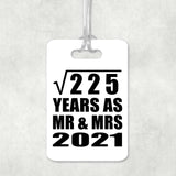 15th Anniversary Square Root of 225 Years As Mr & Mrs 2021 - Luggage Bag Tag