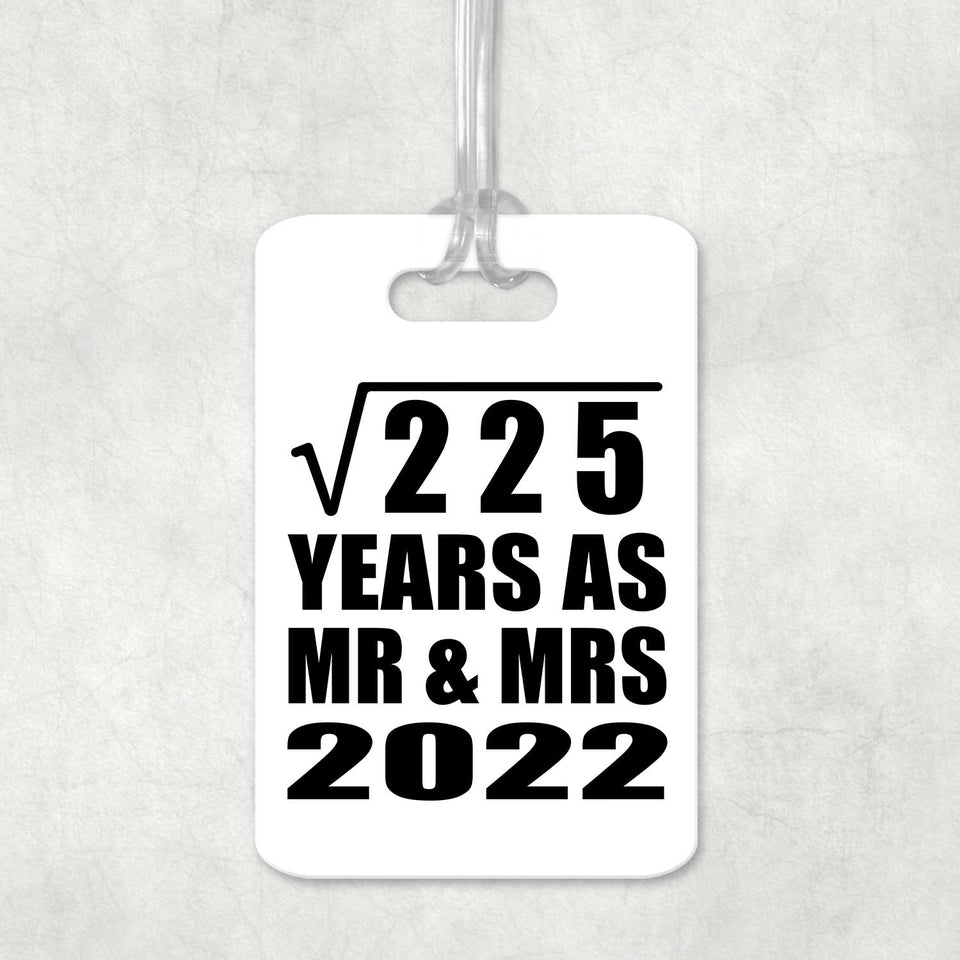 15th Anniversary Square Root of 225 Years As Mr & Mrs 2022 - Luggage Bag Tag