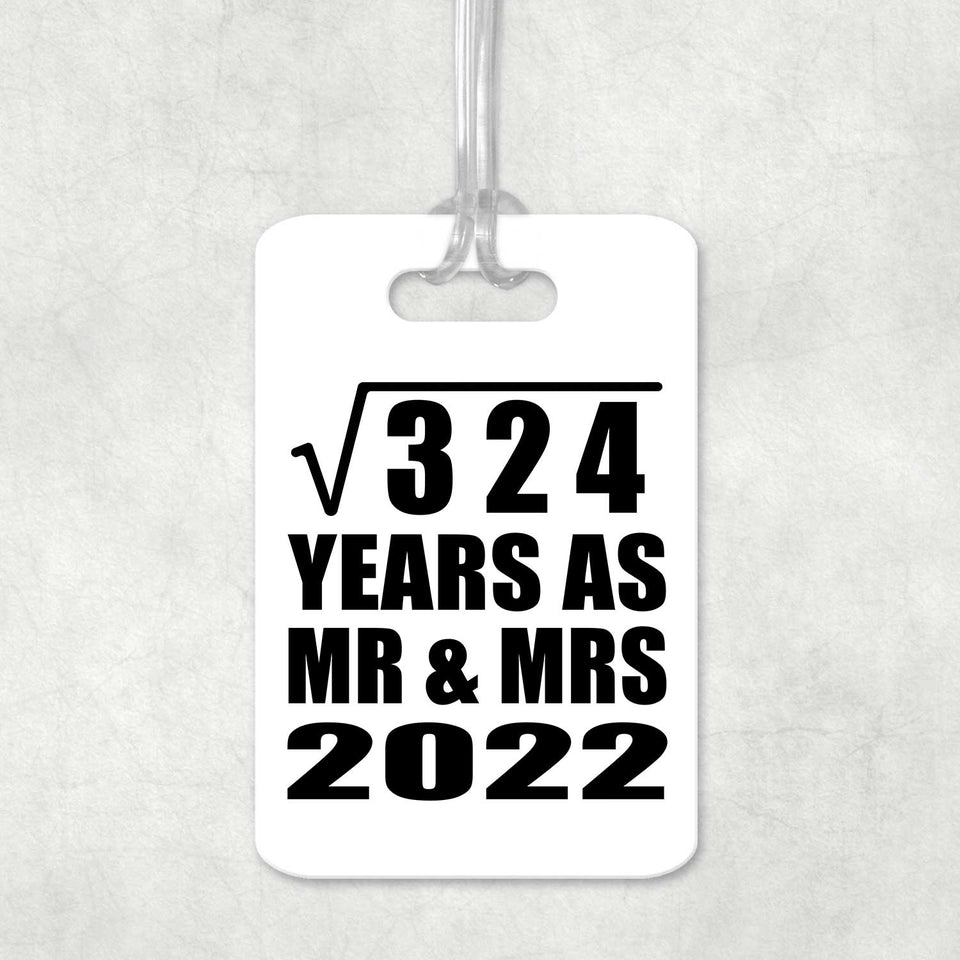 18th Anniversary Square Root of 324 Years As Mr & Mrs 2022 - Luggage Bag Tag