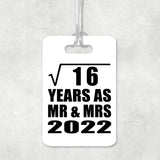 4th Anniversary Square Root of 16 Years As Mr & Mrs 2022 - Luggage Bag Tag