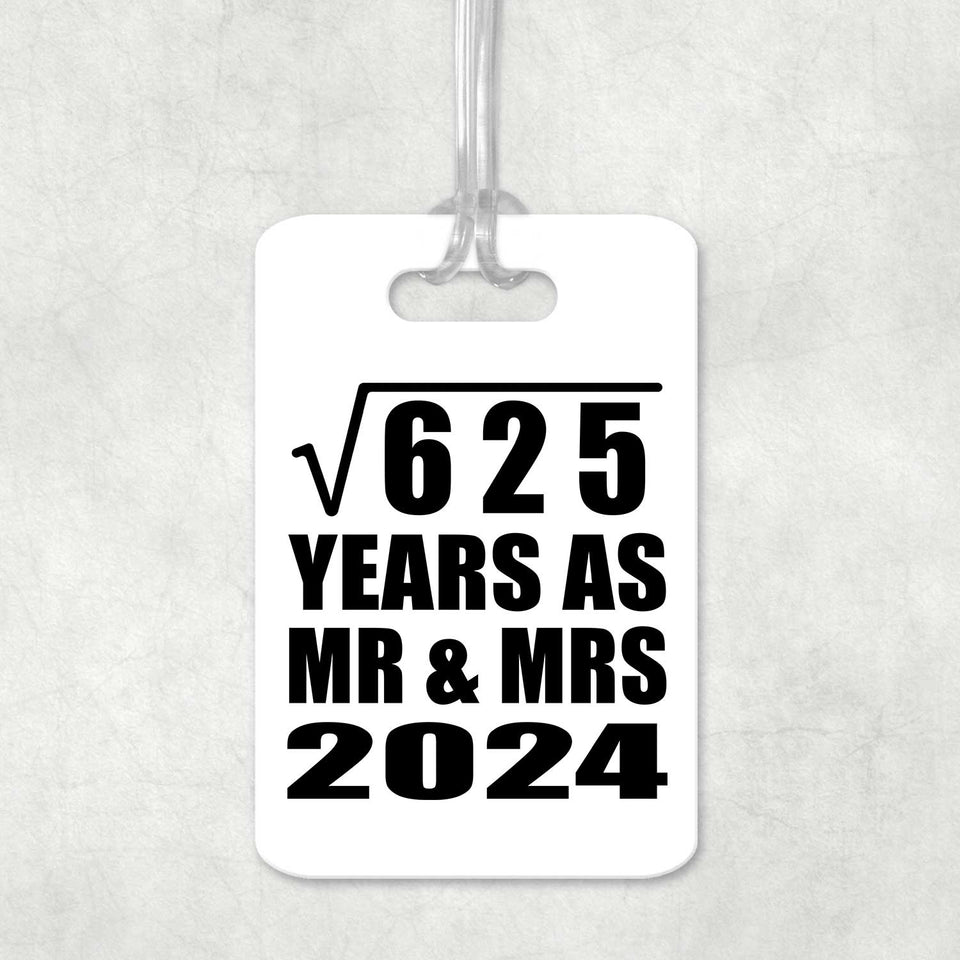 25th Anniversary Square Root of 625 Years As Mr & Mrs 2024 - Luggage Bag Tag