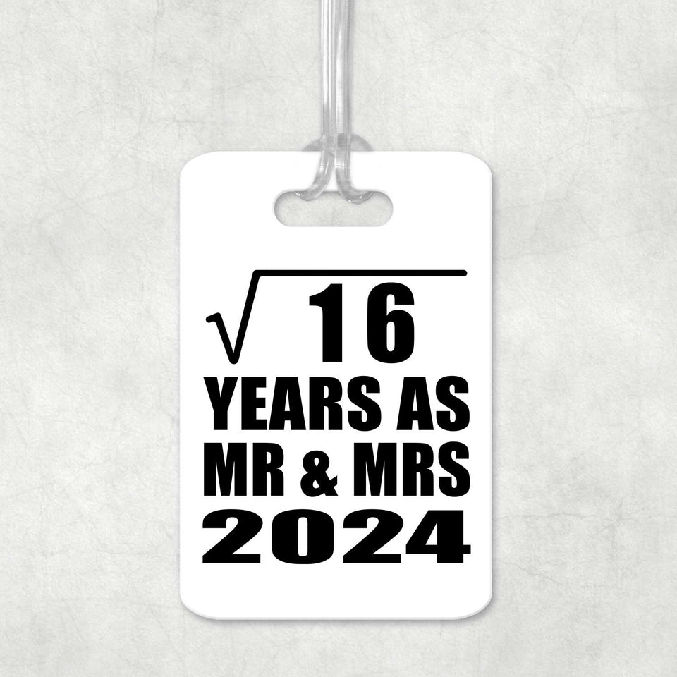 4th Anniversary Square Root of 16 Years As Mr & Mrs 2024 - Luggage Bag Tag