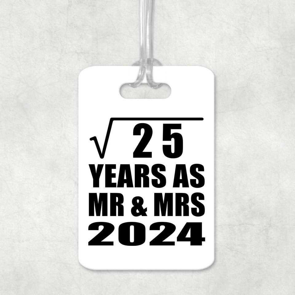 5th Anniversary Square Root of 25 Years As Mr & Mrs 2024 - Luggage Bag Tag