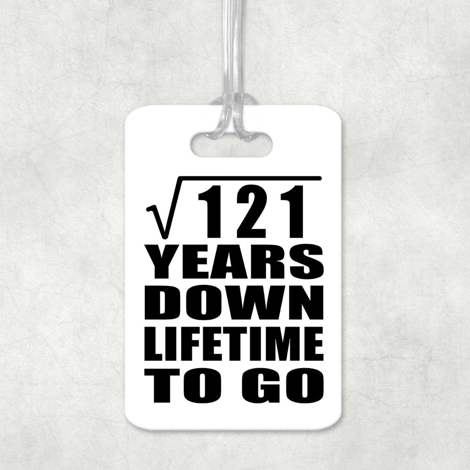 11th Anniversary Square Root of 121 Years Lifetime To Go - Luggage Bag Tag