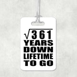 19th Anniversary Square Root of 361 Years Lifetime To Go - Luggage Bag Tag