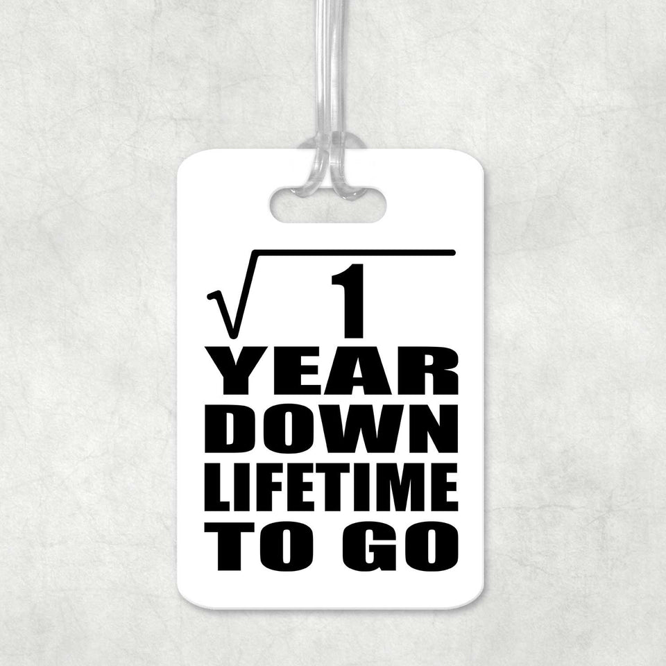 1st Anniversary Square Root of 1 Year Lifetime To Go - Luggage Bag Tag