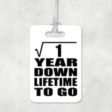 1st Anniversary Square Root of 1 Year Lifetime To Go - Luggage Bag Tag