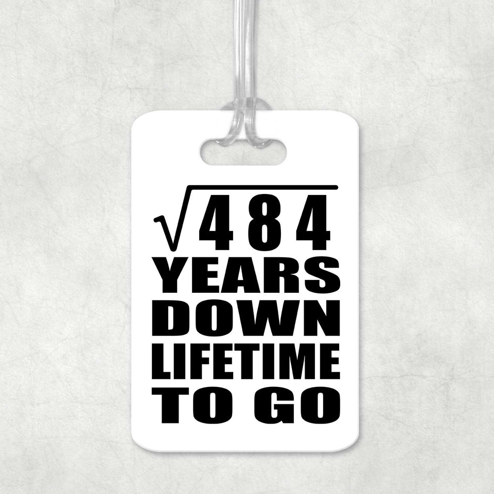 22nd Anniversary Square Root of 484 Years Lifetime To Go - Luggage Bag Tag