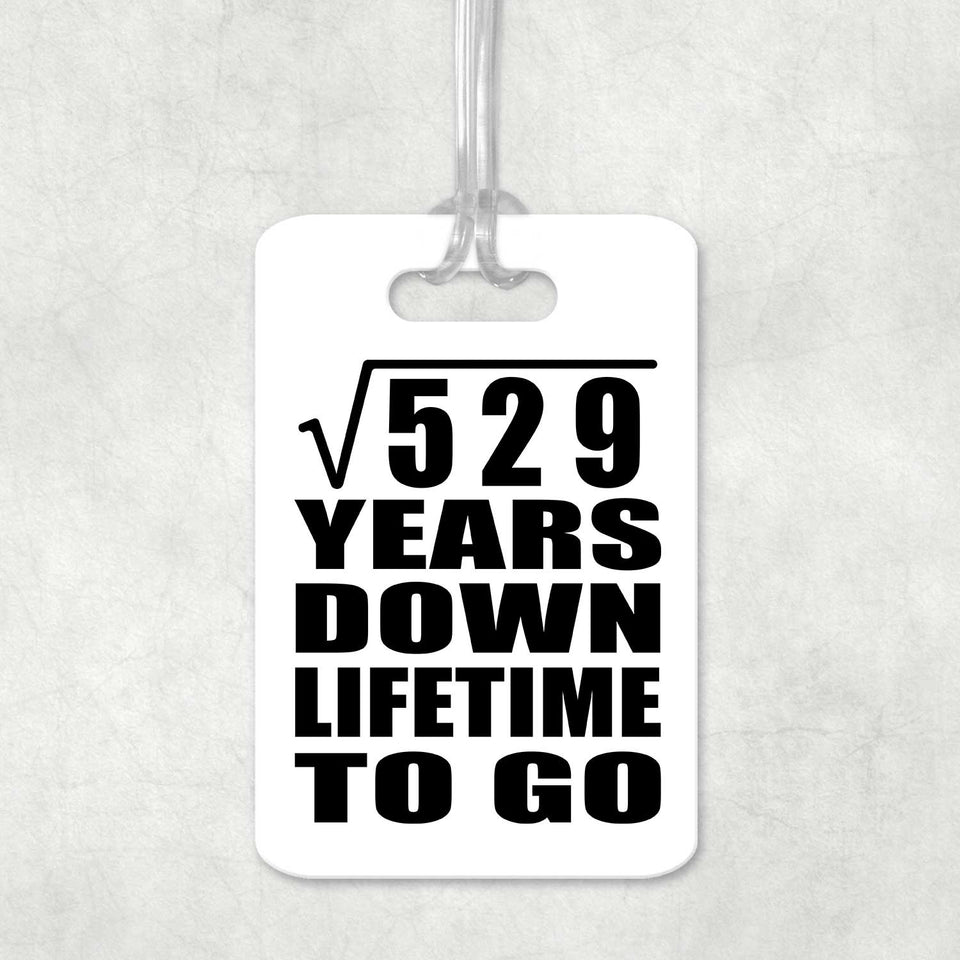 23rd Anniversary Square Root of 529 Years Lifetime To Go - Luggage Bag Tag