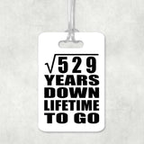 23rd Anniversary Square Root of 529 Years Lifetime To Go - Luggage Bag Tag