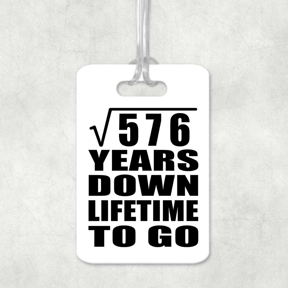 24th Anniversary Square Root of 576 Years Lifetime To Go - Luggage Bag Tag