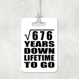 26th Anniversary Square Root of 676 Years Lifetime To Go - Luggage Bag Tag