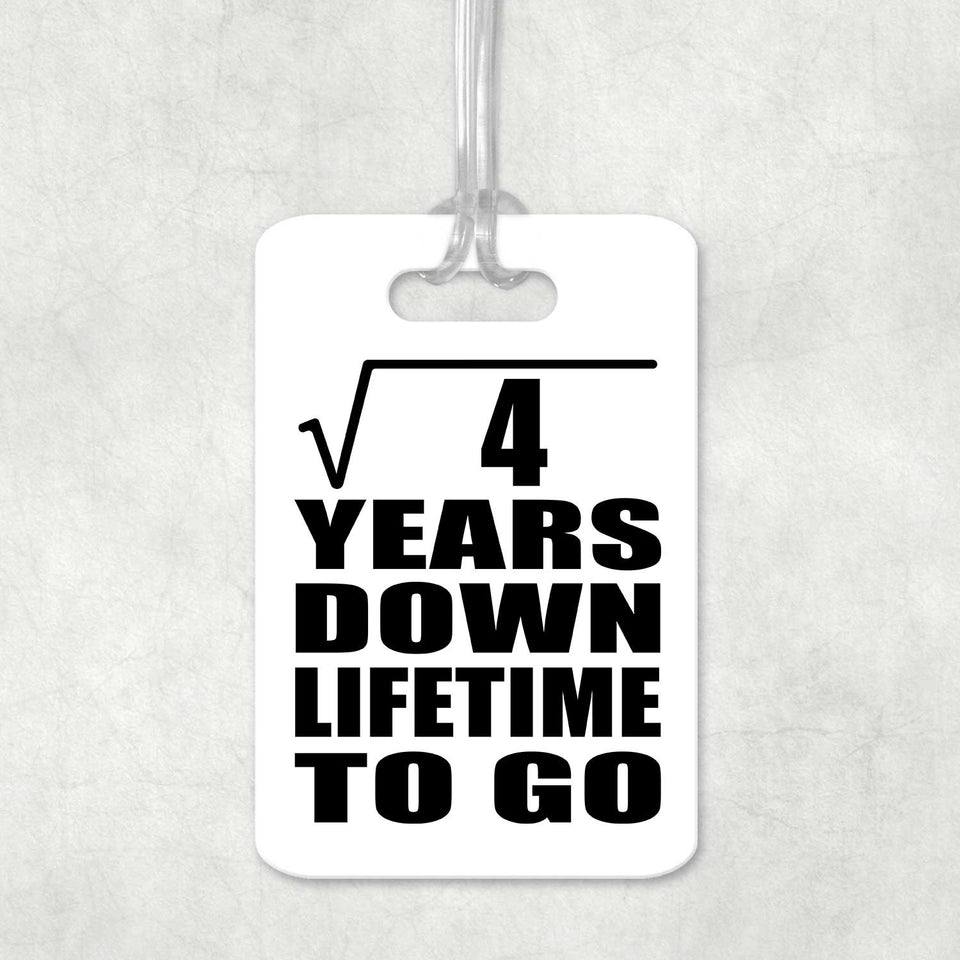 2nd Anniversary Square Root of 4 Years Lifetime To Go - Luggage Bag Tag