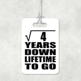 2nd Anniversary Square Root of 4 Years Lifetime To Go - Luggage Bag Tag