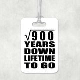 30th Anniversary Square Root of 900 Years Lifetime To Go - Luggage Bag Tag