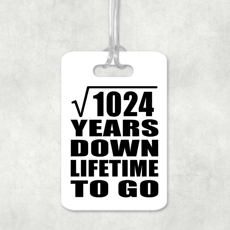 32nd Anniversary Square Root of 1024 Years Lifetime To Go - Luggage Bag Tag