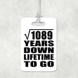 33rd Anniversary Square Root of 1089 Years Lifetime To Go - Luggage Bag Tag