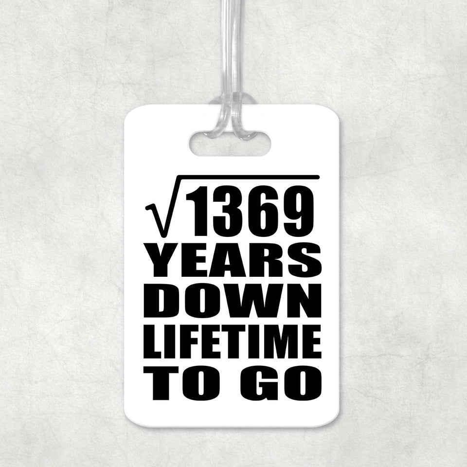 37th Anniversary Square Root of 1369 Years Lifetime To Go - Luggage Bag Tag