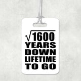 40th Anniversary Square Root of 1600 Years Lifetime To Go - Luggage Bag Tag