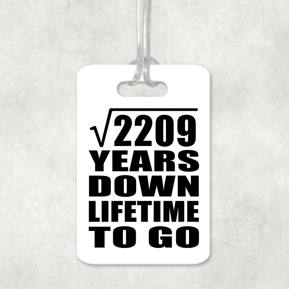 47th Anniversary Square Root of 2209 Years Lifetime To Go - Luggage Bag Tag