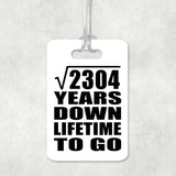48th Anniversary Square Root of 2304 Years Lifetime To Go - Luggage Bag Tag