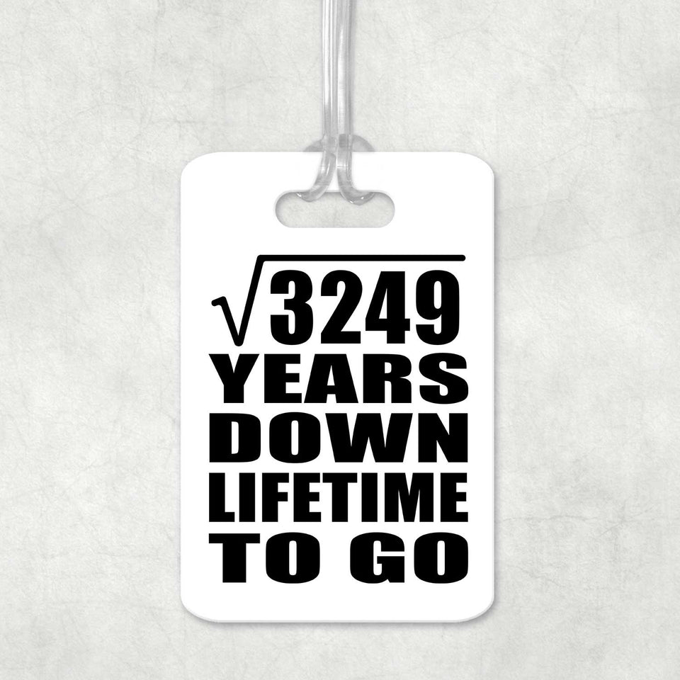 57th Anniversary Square Root of 3249 Years Lifetime To Go - Luggage Bag Tag