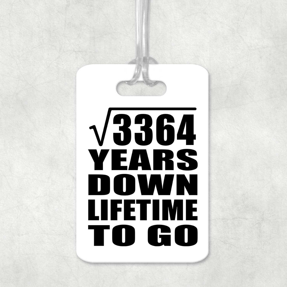 58th Anniversary Square Root of 3364 Years Lifetime To Go - Luggage Bag Tag