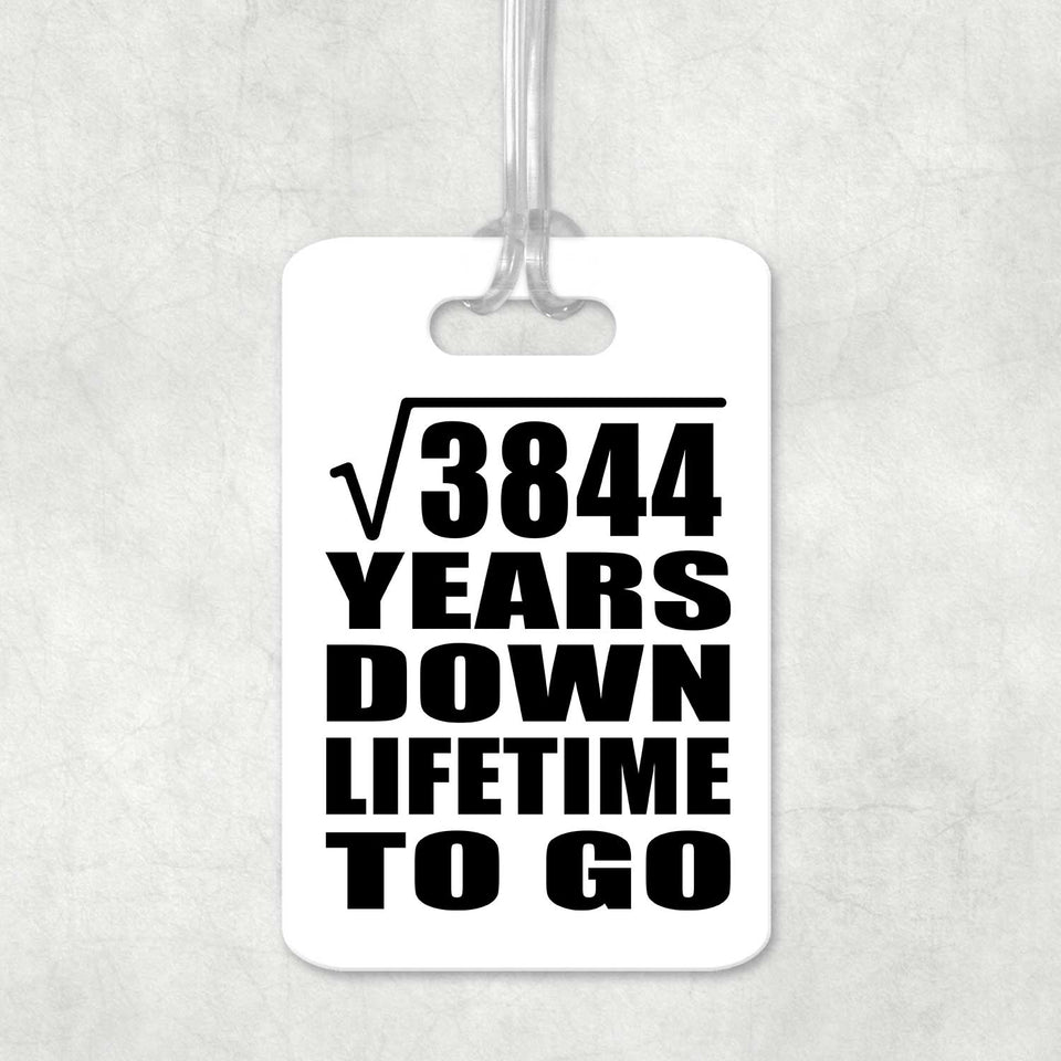 62nd Anniversary Square Root of 3844 Years Lifetime To Go - Luggage Bag Tag
